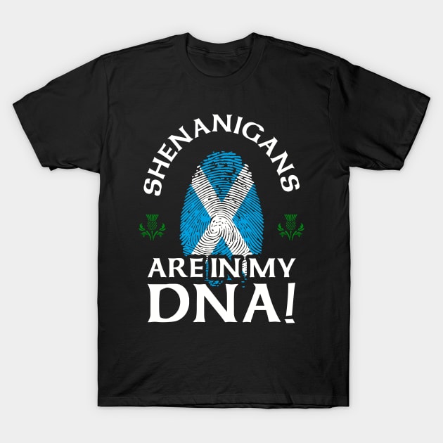 Scottish Shenanigans Are In My DNA T-Shirt by Celtic Folk